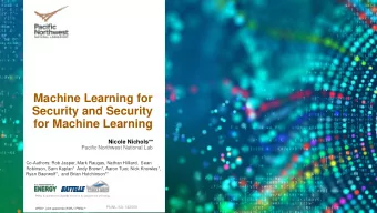 for Machine Learning  Nicole Nichols**  Pacific Northwest National Lab  Co-Authors: Rob Jasper,
