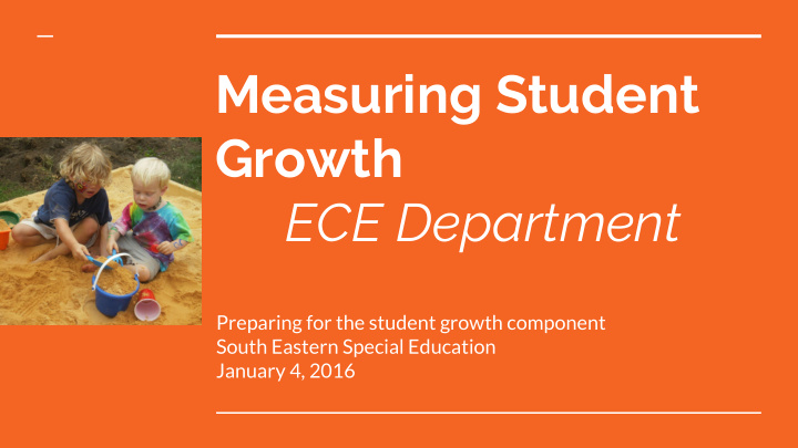 measuring student growth ece department