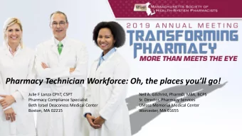 Pharmacy Technician Workforce: Oh, the places youll go!  Julie F Lanza CPhT, CSPT  Neil A.