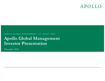 Apollo Global Management  Investor Presentation  December 2018  Forward Looking Statements &amp;