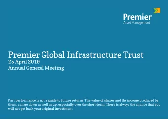 Premier Global Infrastructure Trust  25 April 2019  Annual General Meeting  Past performance is not