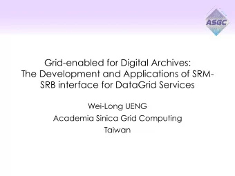 Grid-enabled for Digital Archives:  The Development and Applications of SRM-  SRB interface for