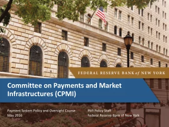 Committee on Payments and Market Infrastructures (CPMI)  Payment System Policy and Oversight Course
