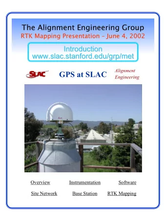 GPS at SLAC  Engineering  Overview  Instrumentation  Software  Site Network  Base Station  RTK