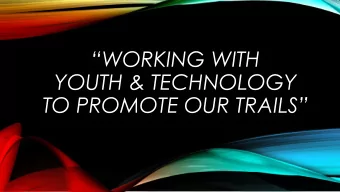 TO PROMOTE OUR TRAILS  &quot;Even after 42 years, the general  public has little or no idea that