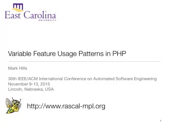 Variable Feature Usage Patterns in PHP Mark Hills 30th IEEE/ACM International Conference on