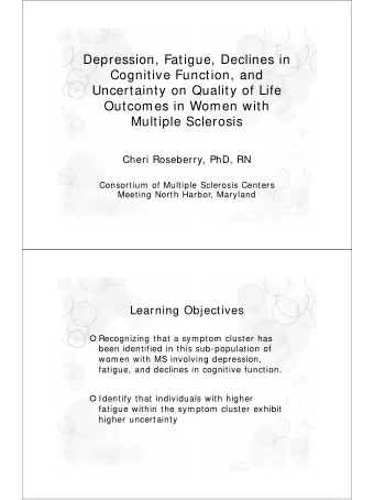 Depression, Fatigue, Declines in  Cognitive Function, and  Uncertainty on Quality of Life  Outcomes