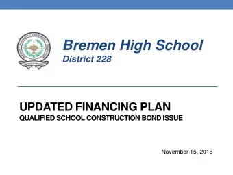 Bremen High School  District 228  UPDATED FINANCING PLAN  QUALIFIED SCHOOL CONSTRUCTION BOND ISSUE