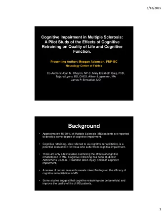 Background    Approximately 45-60 % of Multiple Sclerosis (MS) patients are reported  to develop