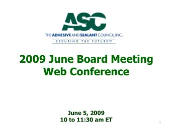 2009 June Board Meeting  Web Conference  June 5, 2009  10 to 11:30 am ET  1  June Board Meeting