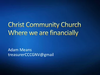 Adam Means  treasurerCCCGNV@gmail Current contributions $464,615 Current expenses $480,737  Faith 2