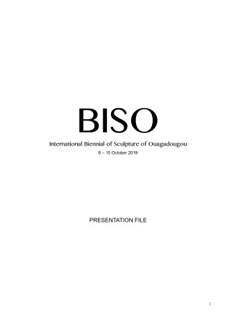BISO  International Biennial of Sculpture of Ouagadougou  8  15 October 2019  PRESENTATION FILE