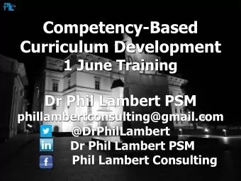 Competency-Based  Curriculum Development  1 June Training  Dr Phil Lambert PSM