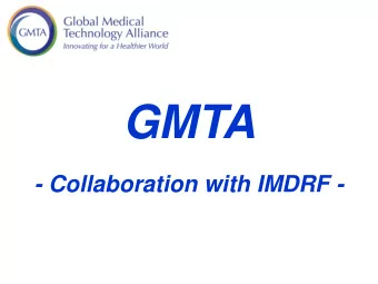 GMTA  - Collaboration with IMDRF -  About GMTA:  Who are we?  What do we do?  How do we