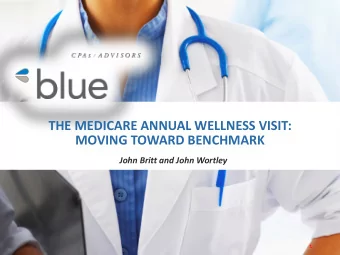 THE MEDICARE ANNUAL WELLNESS VISIT:  MOVING TOWARD BENCHMARK  John Britt and John Wortley  1  1