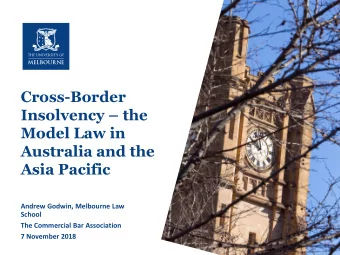 Cross-Border  Insolvency  the  Model Law in  Australia and the  Asia Pacific  Andrew Godwin,
