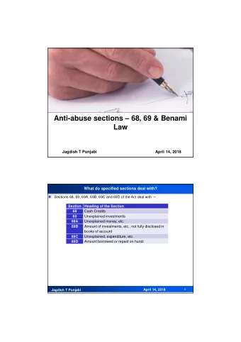 Anti-abuse sections  68, 69 &amp; Benami  Law  Jagdish T Punjabi  April 14, 2018  What do