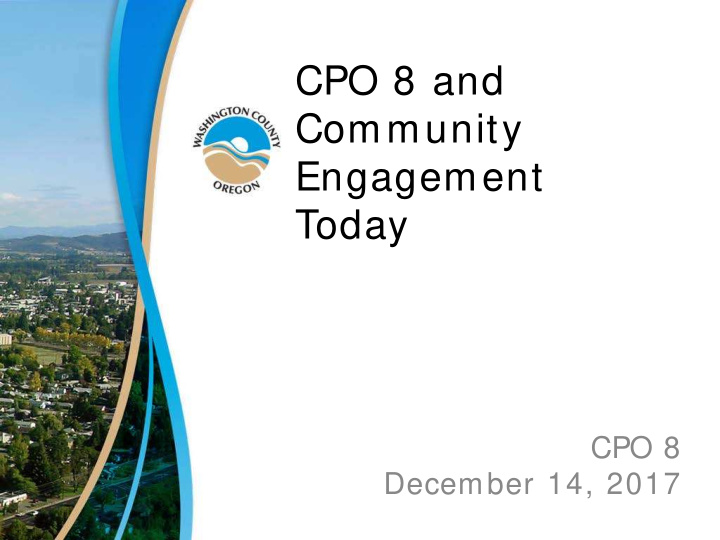 cpo 8 and community engagement today
