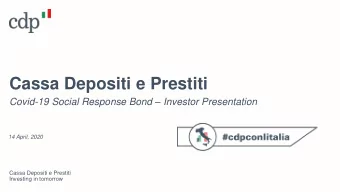 Cassa Depositi e Prestiti Covid-19 Social Response Bond  Investor Presentation  14 April, 2020