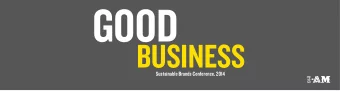 GOOD  BUSINESS  Sustainable Brands Conference, 2014  WHAT DOES SUSTAINABILITY  MEAN?  THE GOOD
