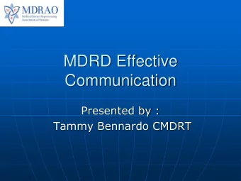 Communication  Presented by :  Tammy Bennardo CMDRT  Learning Objectives  Understanding the