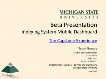 Beta Presentation  Indexing System Mobile Dashboard  The Capstone Experience  Team Google  Karthik
