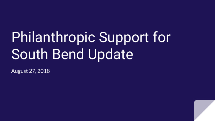 philanthropic support for south bend update