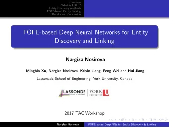 FOFE-based Deep Neural Networks for Entity  Discovery and Linking  Nargiza Nosirova Mingbin Xu ,