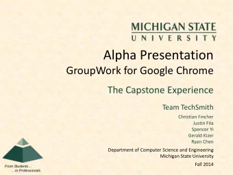 Alpha Presentation  GroupWork for Google Chrome  The Capstone Experience  Team TechSmith  Christian