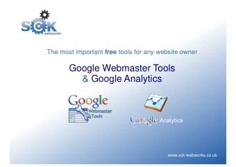 The most important free tools for any website owner  Google Webmaster Tools  &amp; Google Analytics