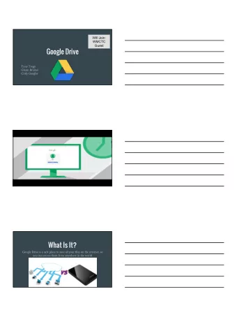 Google Drive  Tony Trego  Glenn Brickel  Cody Gaugler  What Is It?  Google Drive is a safe place to