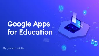 Google Apps  for Education  By: Joshua Hotchin  What is  G.A.F.E?  It is  a free collection of