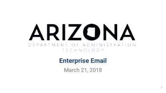 Enterprise Email  March 21, 2018  1  The Why  2  Background  Arizona  Enterprise  Governor