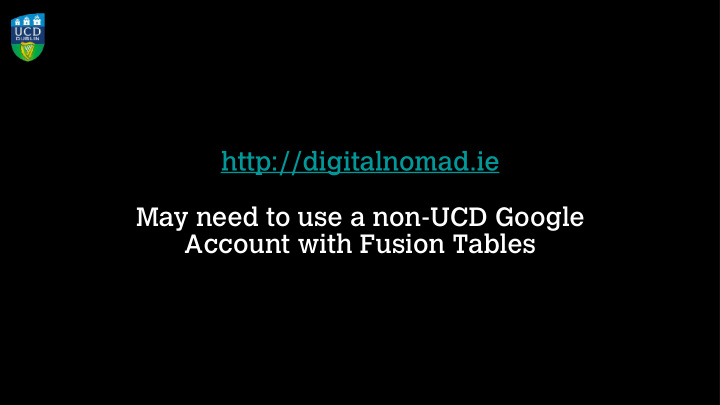 http digitalnomad ie may need to use a non ucd google