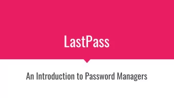 LastPass  An Introduction to Password Managers  Why do I need a Password manager?  Email is your