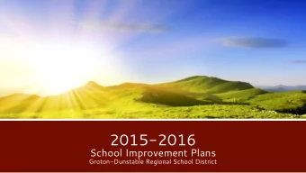 2015-2016  School Improvement Plans  Groton-Dunstable Regional School District  Boutwell  2014-2015