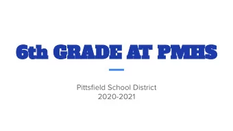 6th GRADE AT PMHS  Pittsfield School District  2020-2021  Welcome and Introductions    John