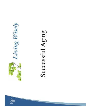 Successful Aging BRAIN HEALTH AS YOU AGE Amy Abrams, MSW/MPH The aging brain  Loss of volume