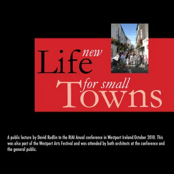 Towns  for small  A public lecture by David Rudlin to the RIAI Anual conference in Westport Ireland