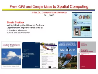 From GPS and Google Maps to Spatial Computing  ISTec DL, Colorado State University  Oct., 2015