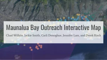 Maunalua Bay Outreach Interactive Map  Chad Wilhite, Jackie Smith, Carli Donoghue, Jennifer Lam,