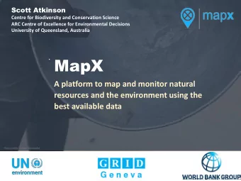 MapX  A platform to map and monitor natural  resources and the environment using the  best