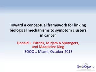 Toward a conceptual framework for linking  biological mechanisms to symptom clusters  in cancer