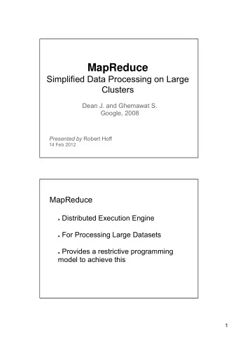 MapReduce  Simplified Data Processing on Large  Clusters  Dean J. and Ghemawat S.  Google, 2008