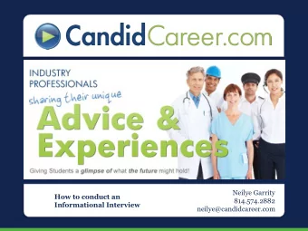 Neilye Garrity  How to conduct an  814.574.2882  Informational Interview  neilye@candidcareer.com