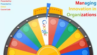 Innovation in  Course Code  Organizations  INTRODUCTION  Google is an American based