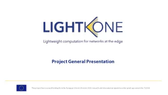 Project General Presentation  This project hasreceived funding from the European Unions Horizon