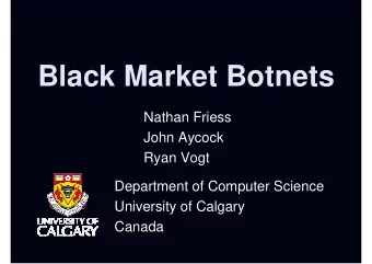 Black Market Botnets  Black Market Botnets  Nathan Friess  Friess  Nathan  John Aycock  Aycock