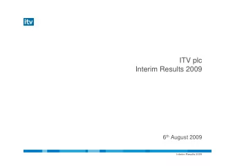 ITV plc  Interim Results 2009 6 th August 2009  Interim Results 2009  0  Overview  Michael Grade