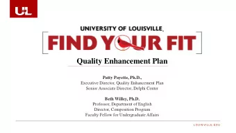 Quality Enhancement Plan  Patty Payette, Ph.D.,  Executive Director, Quality Enhancement Plan